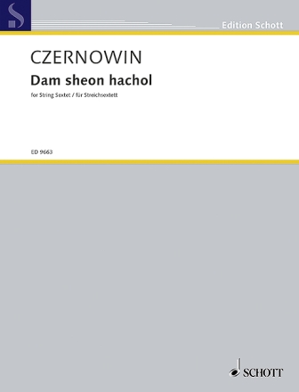 Dam sheon hachol f�r Streichsextett - 2 Violinen, 2 Violen, Violoncello, Kontrabass Partitur und Stimmen