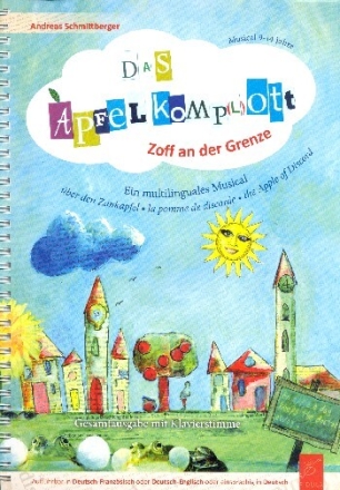 Das Apfel-Komp(l)ott f�r Darsteller, Soli, Kinderchor und Instrumente Partitur mit Auff�hrungshinweisen (dt/en/frz)