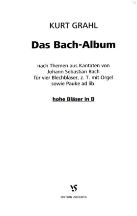 Das Bach-Album f�r 4 Blechbl�ser, z.T. mit Orgel sowie Pauke ad lib. Hohe Bl�ser in B