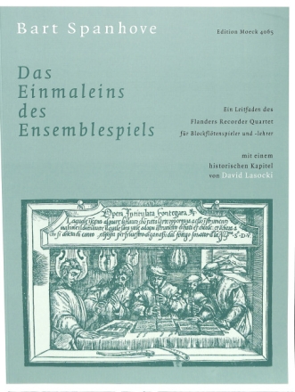 Das Einmaleins des Ensemblespiels Ein Leitfaden des Flanders Recorder Quartet f�r Blockfl�tenspieler und -lehrerr
