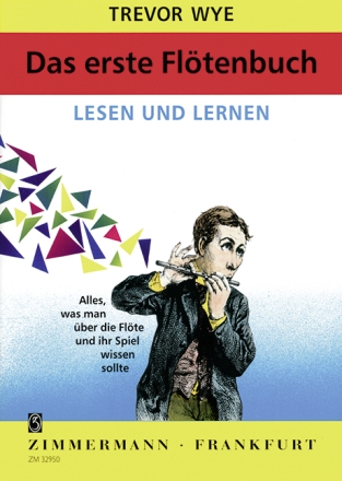 Das erste Fl�tenbuch - Lesen und Lernen Alles was man �ber die Fl�te und ihr Spiel wissen sollte