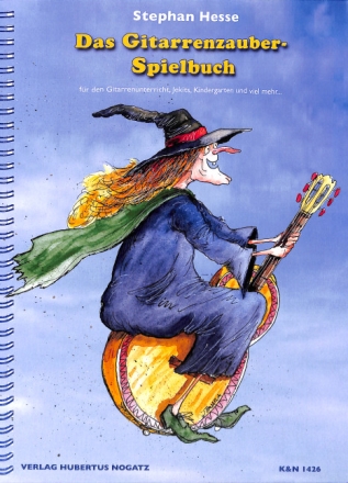 Das Gitarrenzauber-Spielbuch f�r den Gitarrenunterricht, Jekits, Kindergarten und viel mehr...