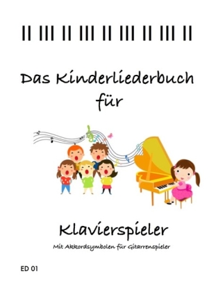 Das Kinderliederbuch f�r Klavierspieler f�r Klavier (+Akkordsymbole +Text)