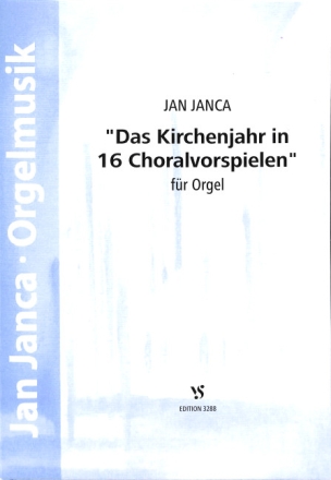 Das Kirchenjahr in 16 Choralvorspielen f�r Orgel