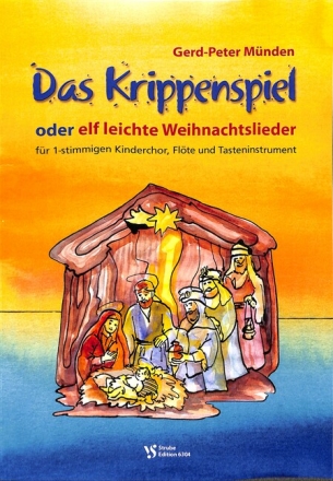 Das Krippenspiel  oder 11 leichte Weihnachtslieder f�r 1stg. Kinderchor, Fl�te und Tasteninstrument Partitur