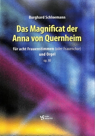 Das magnificat der Anna von Quernheim op.80 f�r 8 Frauenstimmen (Frauenchor) und Orgel Partitur