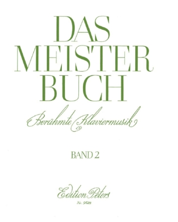 Das Meisterbuch Band 2 Ber�hmte Klaviermusik aus 3 Jahrhunderten Ber�hmte Klaviermusik aus 3 Jahrhunderten