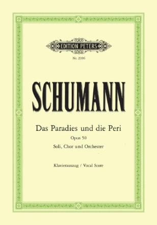 Das Paradies und die Peri op.50 f�r Soli, Chor und Orchester Klavierauszug (dt)
