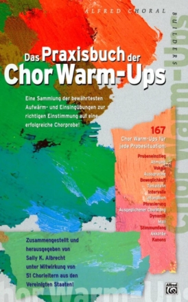 Das Praxisbuch der Chor Warm-Ups Aufw�rm- und Einsing�bungen