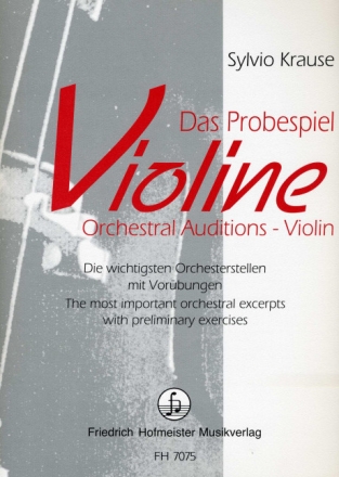 Das Probespiel - Violine Die wichtigsten Orchesterstellen mit Vor�bungen (dt/en)