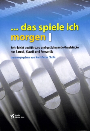 Das spiele ich morgen Band 1 f�r Orgel