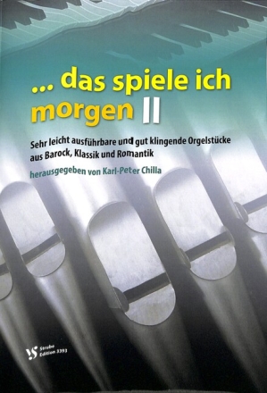 Das spiele ich morgen Band 2 f�r Orgel