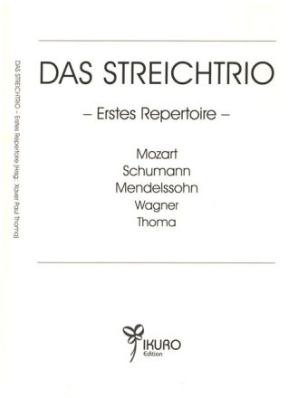 Das Streichtrio -Erstes Repertoire f�r Violine, Viola und Violoncello Partitur und Stimmen