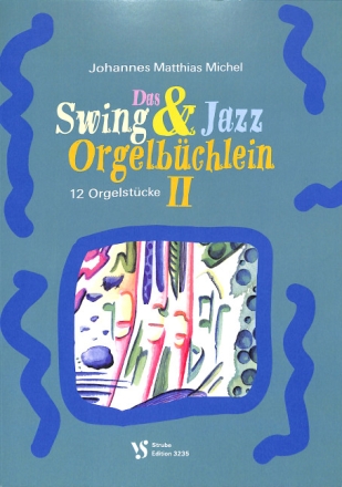 Das Swing- und Jazz Orgelb�chlein Band 2 f�r Orgel