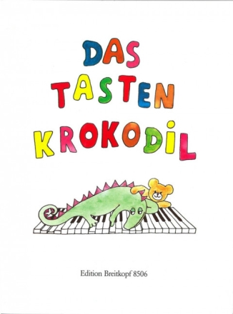 Das Tastenkrokodil - Leichte Klavierst�cke f�r Kinder f�r Klavier