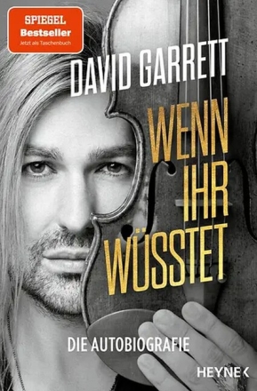 David Garrett: Wenn ihr w�sstet Die Autobiografie Softcover