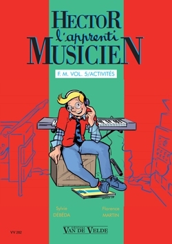 DEBEDA Sylvie / MARTIN Florence Hector, l'apprenti musicien Vol.5 formation musicale Partition