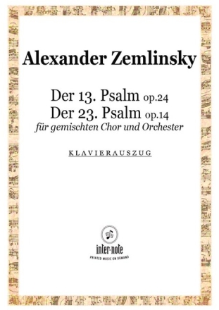 Der 13. Psalm op.24/ Der 23. Psalm op.14 f�r gem Chor und Orchester Klavierauszug