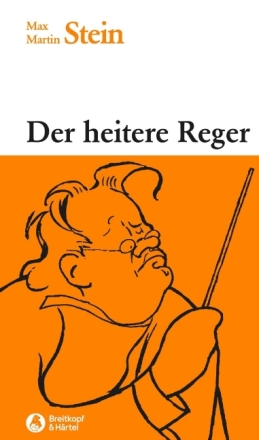 Der heitere Reger Heiteres von und um Max Reger
