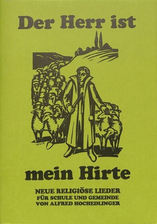 Der Herr ist mein Hirte Neue religi�se Lieder f�r Schule und Gemeinde Liederbuch