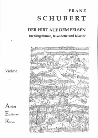 Der Hirt auf dem Felsen D965 op.posth.120 f�r Gesang, Klarinette (Violine) und Klavier Violine