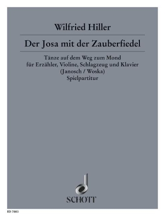 Der Josa mit der Zauberfiedel f�r Erz�hler, Violine, Schlagzeug und Klavier Spielpartitur