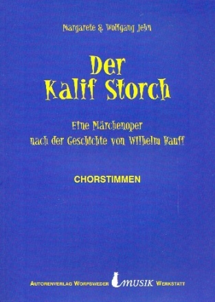 Der Kalif Storch f�r Erz�hler, Solostimmen, Chor und Instrumente Partitur