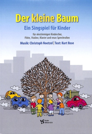 Der kleine Baum f�r 1-stg. Kinderchor, Fl�te, Violine, Klavier und 9 Sprechrollen Partitur