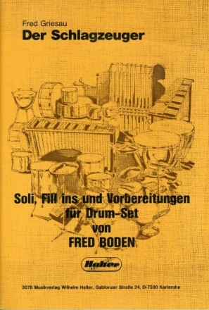 Der Schlagzeuger Praktische Schule f�r Drum-Set und Percussion-Instrumente