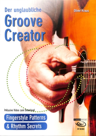 Der unglaubliche Groove Creator - Fingerstyle Patterns & Rhythm Secret f�r Gitarre/Tabulatur
