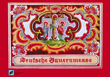 Deutsche Bauernmesse Ausgabe B f�r Dreigesang mit Instrumentalbegleitung Partitur