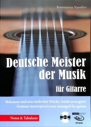 Deutsche Meister der Musik - Bekannte und neu entdeckte St�cke (+CD) f�r Gitarre