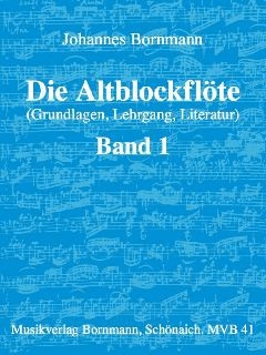 Die Altblockfl�te Band 1 Grundlagen, Lehrgang, Literatur Barocke Griffweise, leicht