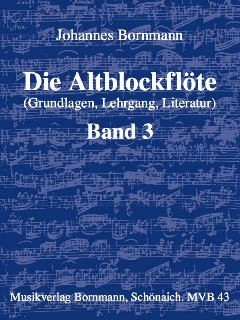 Die Altblockfl�te Band 3 Grundlagen, Lehrgang, Literatur