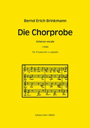 Die Chorprobe Scherzo vocale f�r FRAUENCHOR A CAPPELLA,  PARTITUR (1998)