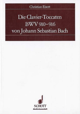 Die Clavier-Toccaten BWV 910-916 von Johann Sebastian Bach Quellenkritische Untersuchungen zu einem Problem des Fr�hwerks