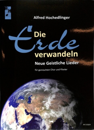 Die Erde verwandeln f�r gem Chor und Klavier Partitur