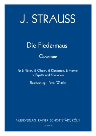 Die Fledermaus (Ouverture) f�r 2 Fl, 2 Ob, 2 Klar, 2 Hrn, 2 Fag und Kontrabass Partitur und Stimmen