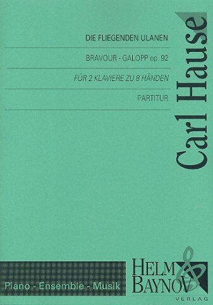 Die fliegenden Ulanen op.92 f�r 2 Klaviere zu 8 H�nden Partitur und Spielpartituren