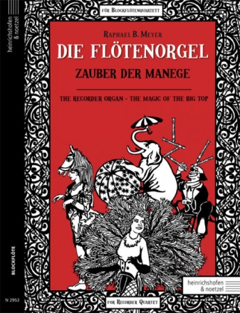 Die Fl�tenorgel - Zauber der Manege f�r Blockfl�tenquartett Partitur und Stimmen