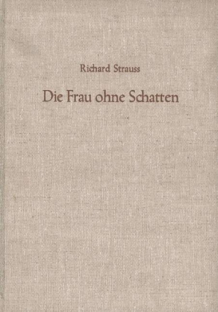 Die Frau ohne Schatten op. 65 Oper in drei Akten Studienpartitur (gebunden)