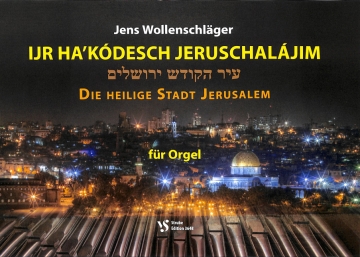 Die heilige Stadt Jerusalem f�r Orgel
