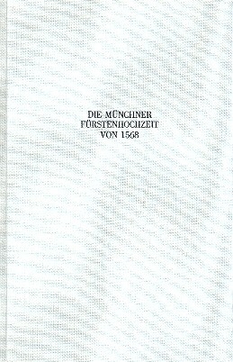 Die M�nchner F�rstenhochzeit von 1568 Massimo Troiano: Dialoge (it/dt) gebunden