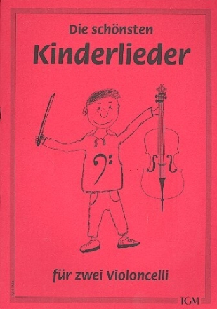 Die sch�nsten Kinderlieder f�r 2 Violoncelli Spielpartitur