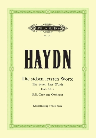 Die sieben letzten Worte Hob. XX:2 f�r Soli, gem Chor und Orchester Klavierauszug (dt)