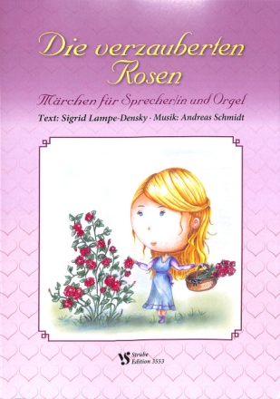 Die verzauberten Rosen f�r Sprecher/in und Orgel