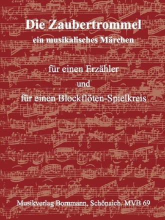 Die Zaubertrommel f�r Sprecher, 4 Blockfl�ten und Percussion Partitur