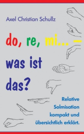 Do re mi - was ist das? Relative Solmisation kompakt und �bersichtlich erkl�rt