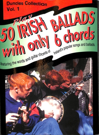 Duncles Collection vol.1: Play 50 Irish Ballads with only 6 Chords