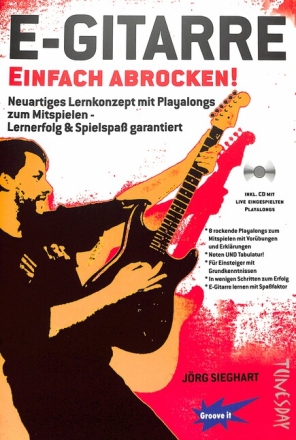 E-Gitarre (+CD) einfach abrocken Neuartiges Lernkonzept mit Playalongs zum Mitspielen